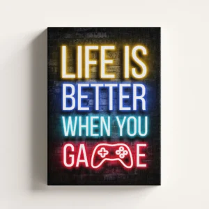 Tablou Canvas Life is Better When You Game