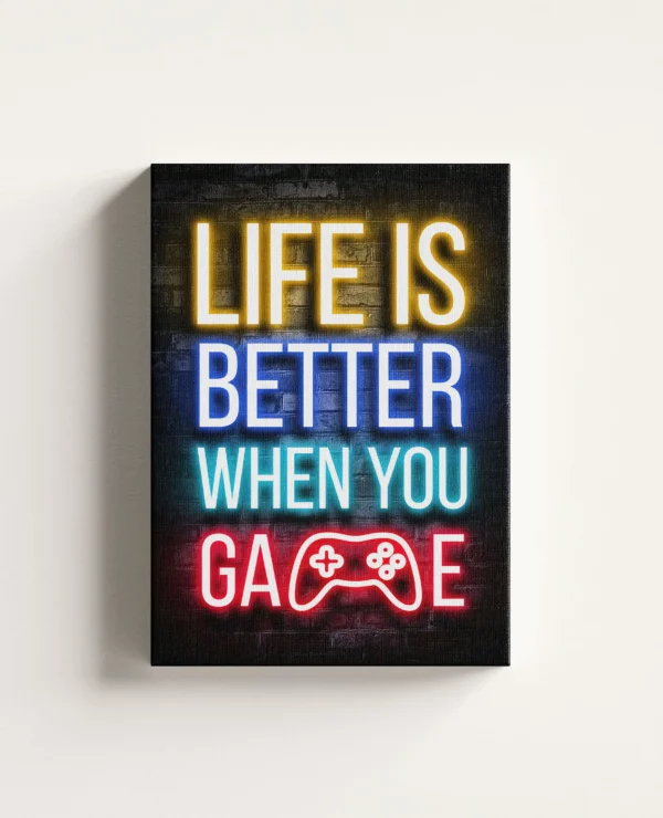 Tablou Canvas Life is Better When You Game