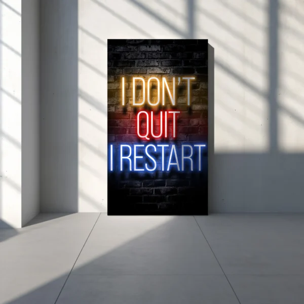 Tablou Canvas I Don't Quit I Restart - Detaliu Tablou Canvas nr. 24662