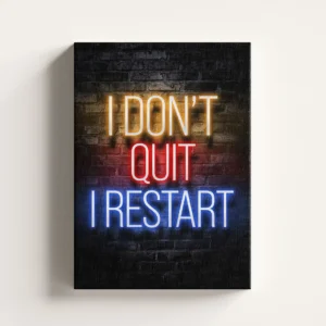 Tablou Canvas I Don't Quit I Restart